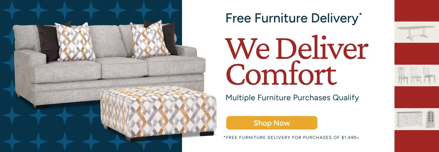 Free delivery on furniture purchases totaling to $1,499 or more! Shop today!